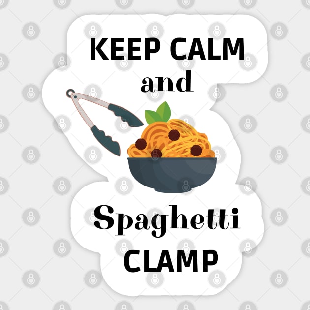 Keep calm and spaghetti clamp Sticker by Rubi16